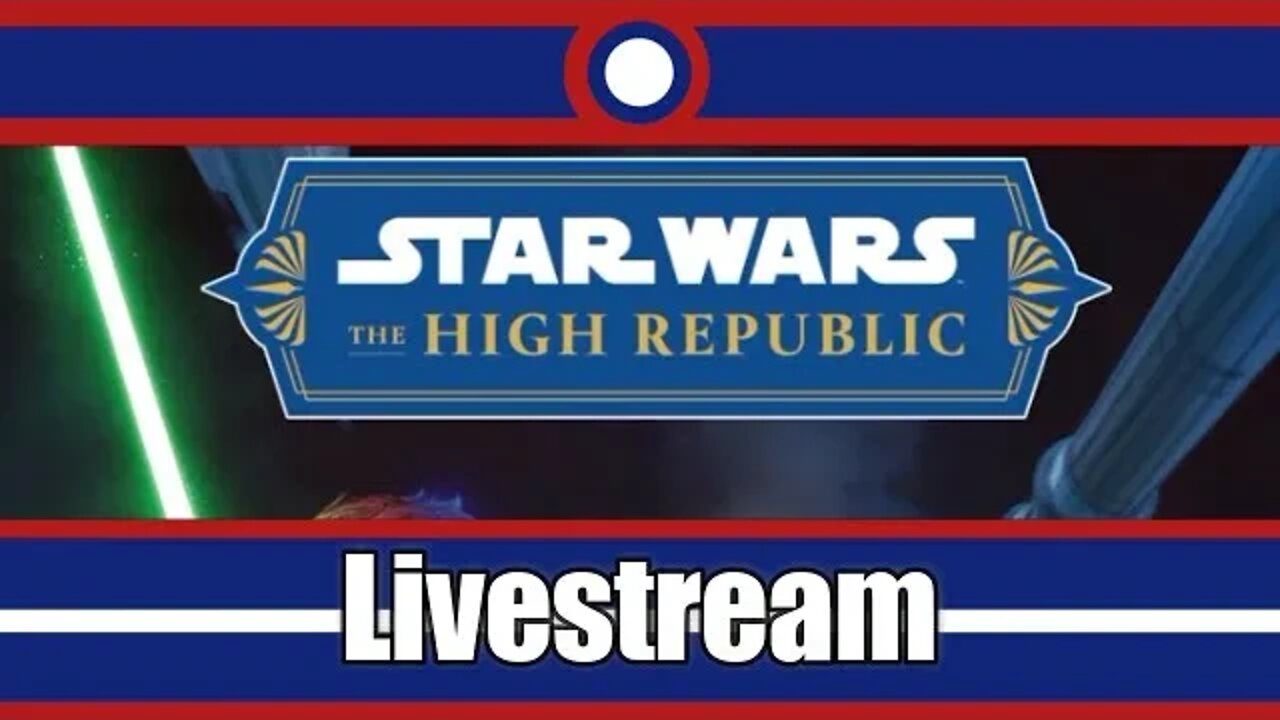 Star Wars The High Republic (2022) Livestream Part 02