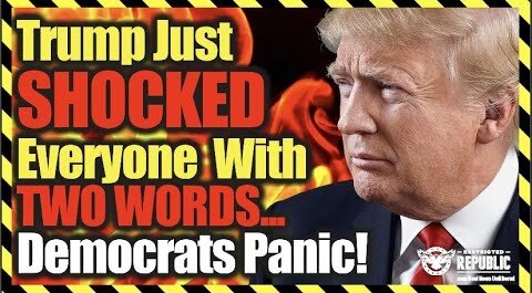 Trump Just Shocked Everyone On The Internet With Two Words… Democrats In Panic!