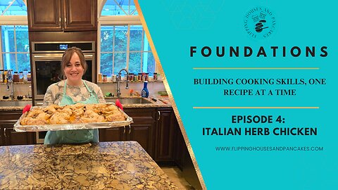 Foundations: Building Cooking Skills, One Recipe at a Time Episode 4 Italian Herb Chicken