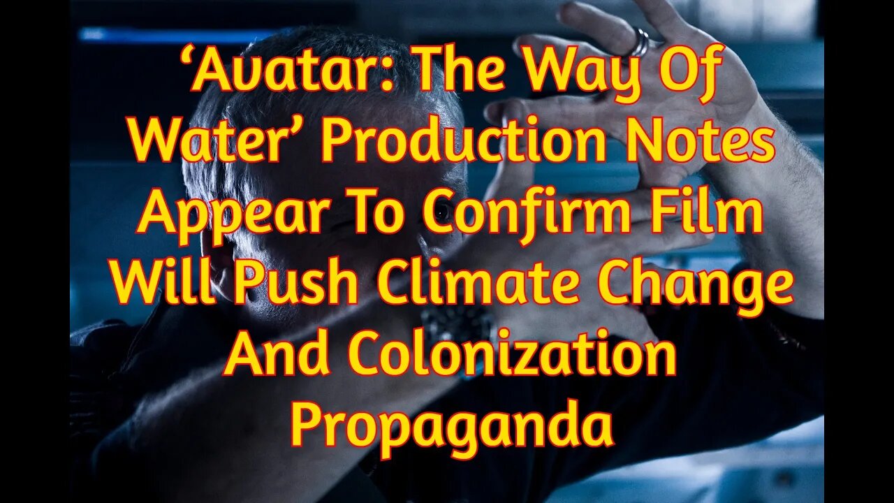 ‘Avatar: The Way Of Water’ Production Notes Confirm Film Will Push Climate Change And Colonization