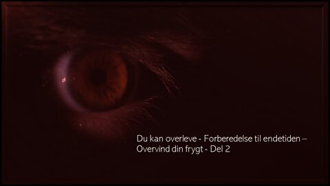 Du kan overleve - Forberedelse til endetiden - Overvind din frygt - Del 2