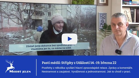 Pasti médií: Střípky z Událostí České televize 14.-19. března 2022