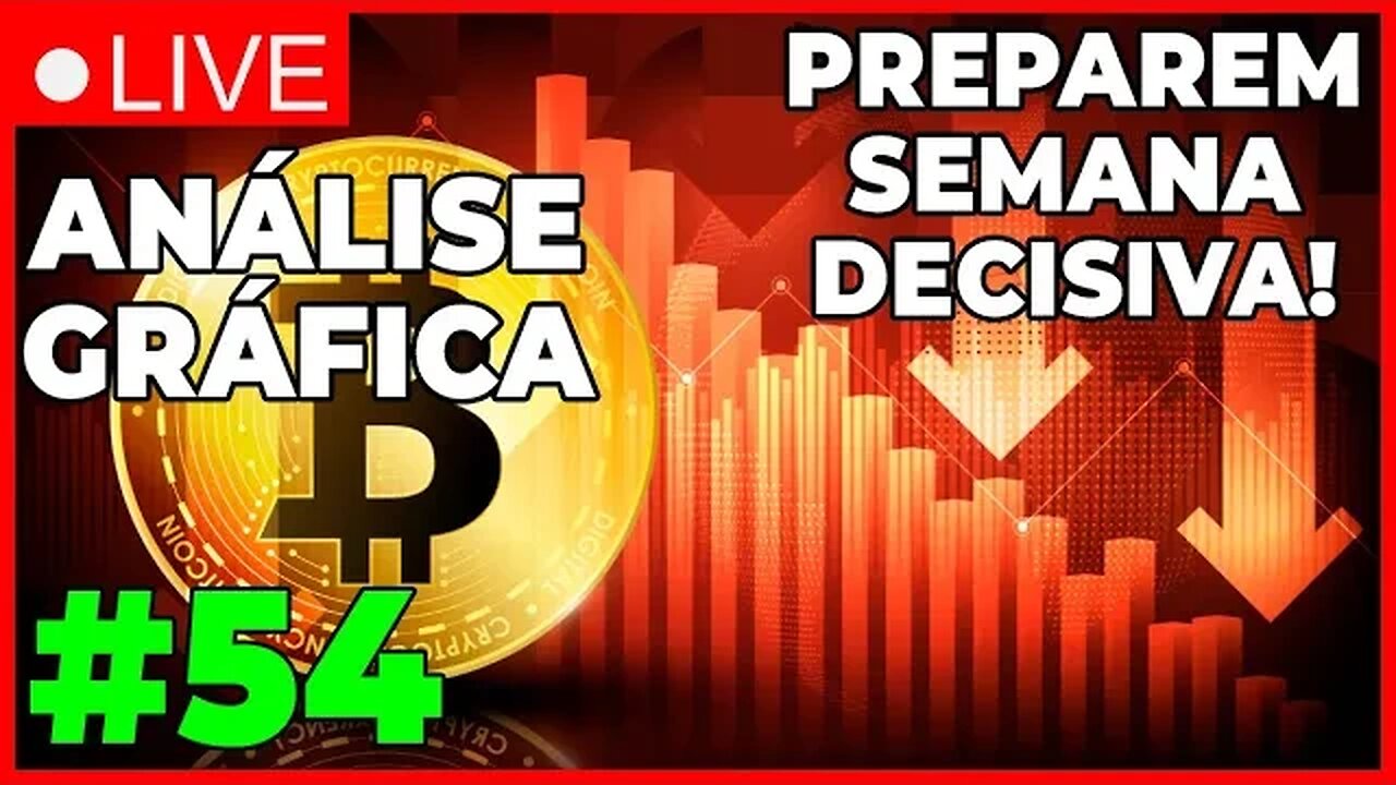 ANÁLISE CRIPTO #54 - SEMANA DE VOLATIVIDADE! PREPARE-SE! - #bitcoin #criptomoedasaovivo