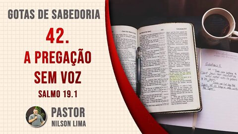 🔴 42. A pregação sem voz - Salmo 19.1 - Pr. Nilson Lima #DEVOCIONAL