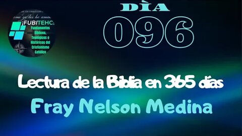 Lectura de la Biblia en un año. -DIA 96- Por: Fray Nelson Medina.