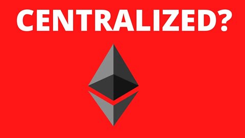 Is Ethereum Centralized?