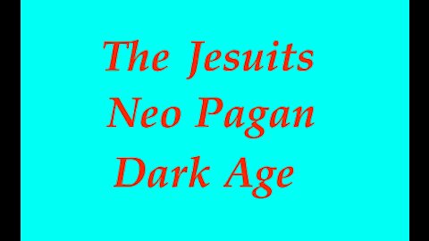 The Jesuit Vatican Shadow Empire 28A - The Jesuits Building Their Primitive Neo Pagan Dark Age