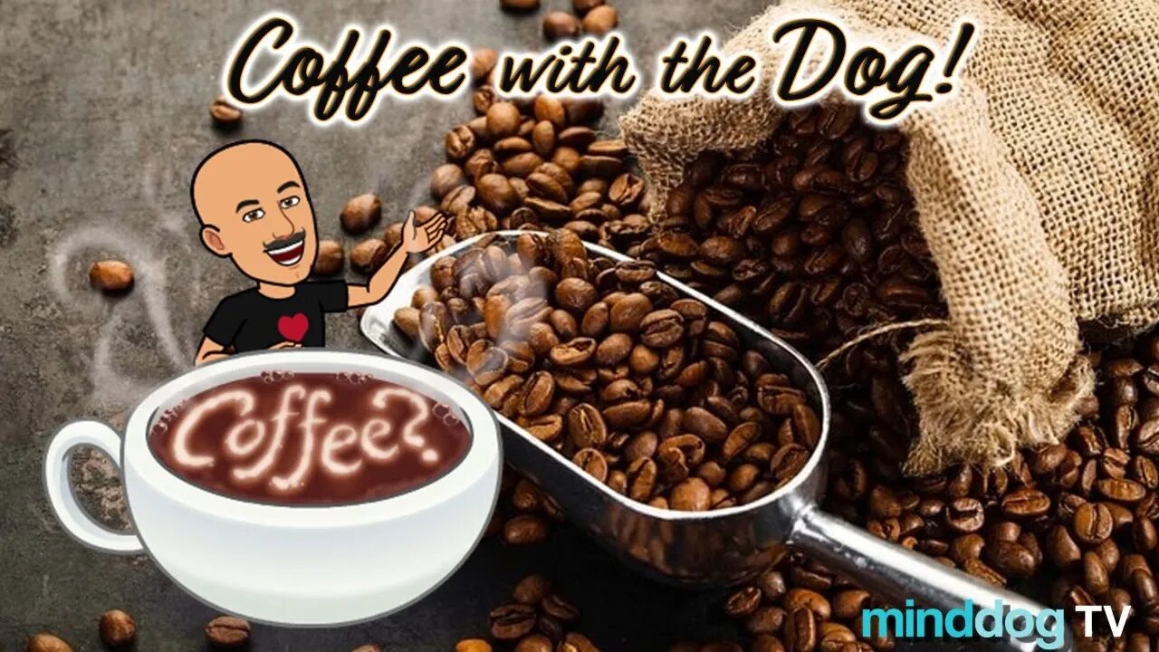 Coffee with the Dog EP43- Thirsty Thurday