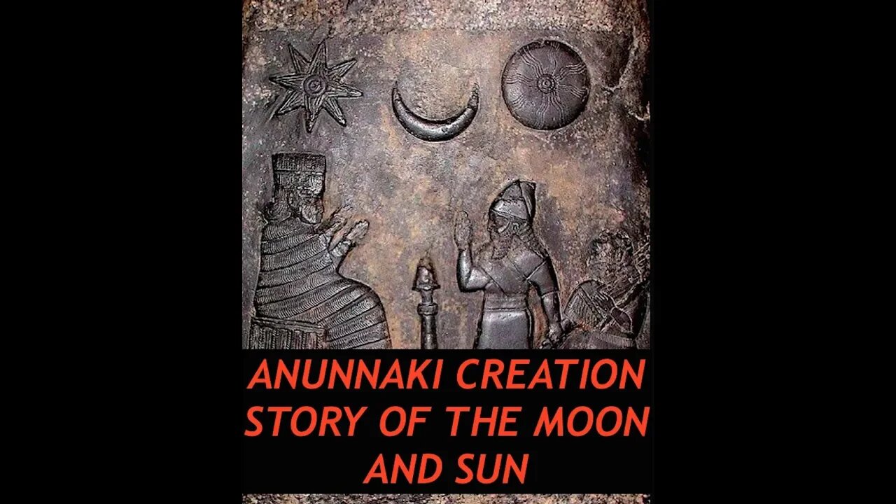 Anunnaki Creation Story of the Sun & Moon, Ancient Cuneiform Tablet Translated Over 100 Years Ago