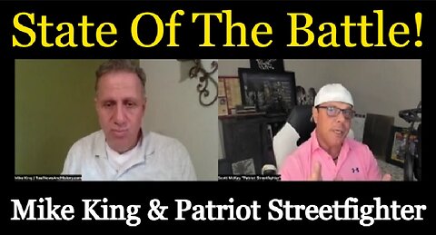 Mike King & Patriot Streetfighter - State Of The Battle!