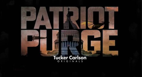 FIREFOXNEWS ONLINE™ Presents: Tucker Carlson Originals: The Patriot Purge