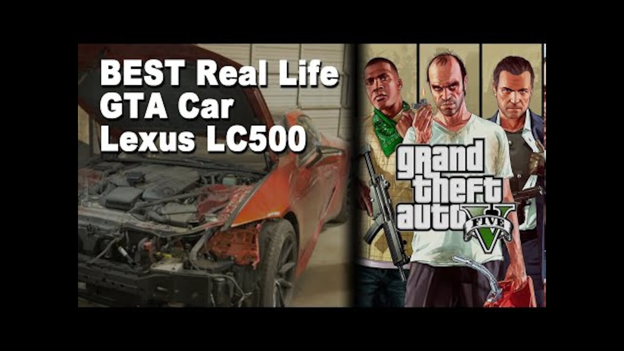 The Perfect Real Life Grand Theft Auto Car - 2018 Lexus LC500