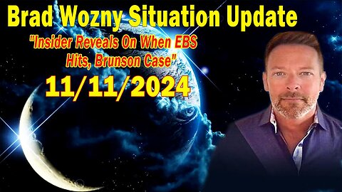 Brad Wozny Situation Update Nov 11: "Insider Reveals On When EBS Hits, Brunson Case"