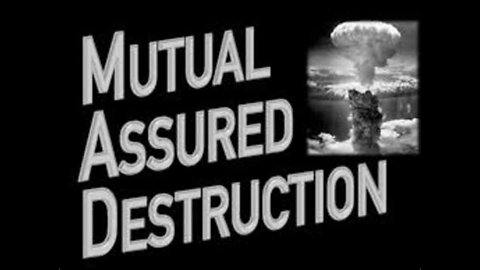 Mutually Assured Destruction