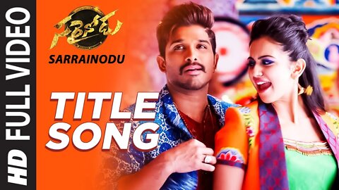 SARRAINODU Full Video Song || "Sarrainodu" || Allu Arjun, Rakul Preet ||