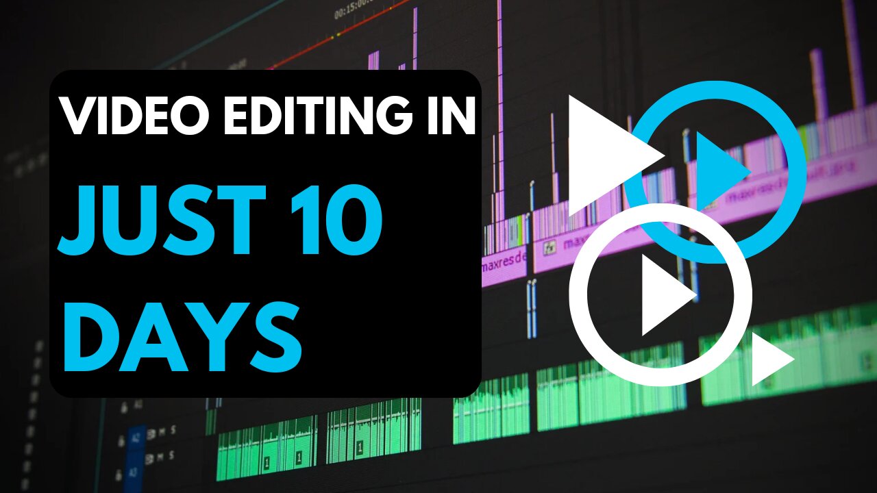 Master Video Editing in Just 10 Days | Find Your First Creation