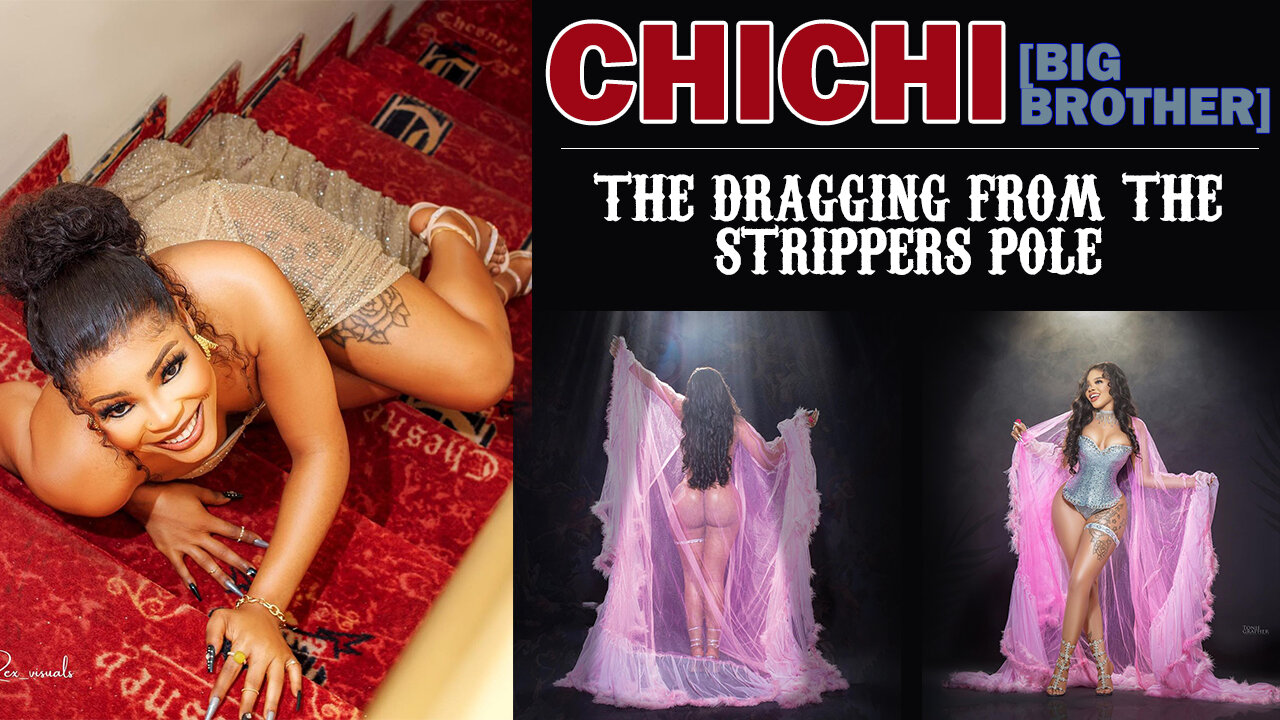 Chichi [Big brother] The dragging from a strippers pole