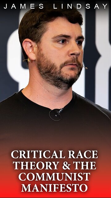 Critical Race Theory & The Communist Manifesto | James Lindsay