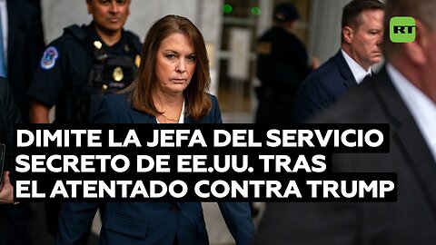 Dimite la jefa del Servicio Secreto de EE.UU. tras el atentado contra Trump