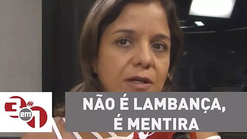 Vera Magalhães: "Não é lambança, é mentira. Não é lambança, é crime"