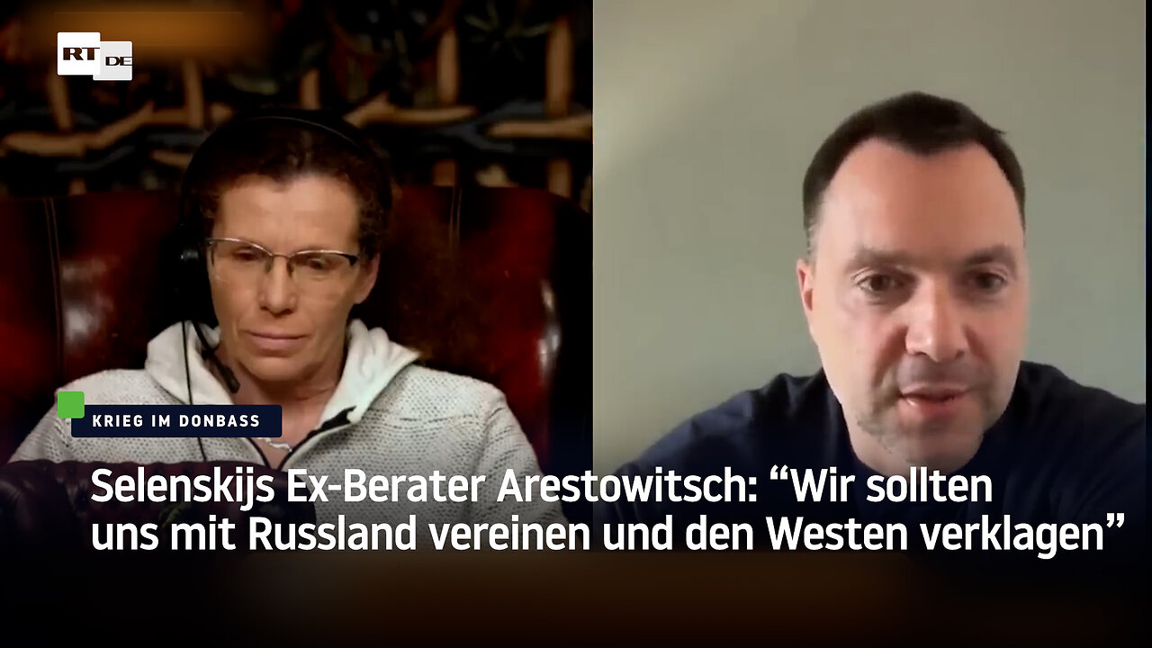 Selenskijs Ex-Berater Arestowitsch: "Wir sollten uns mit Russland vereinen und den Westen verklagen"