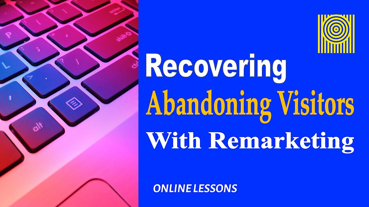 Recovering Abandoning Visitors With Remarketing
