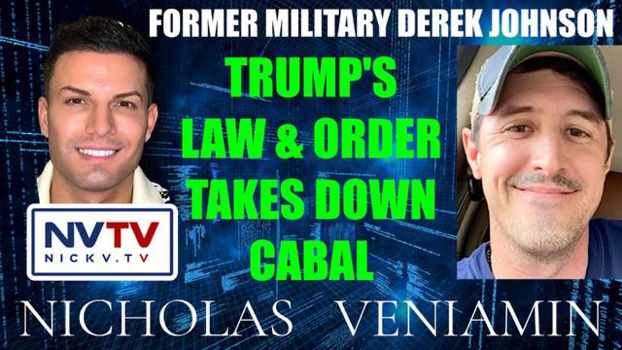 Former Military Derek Johnson Discusses Trump's Law & Order Takes Down Cabal With Nicholas Veniamin