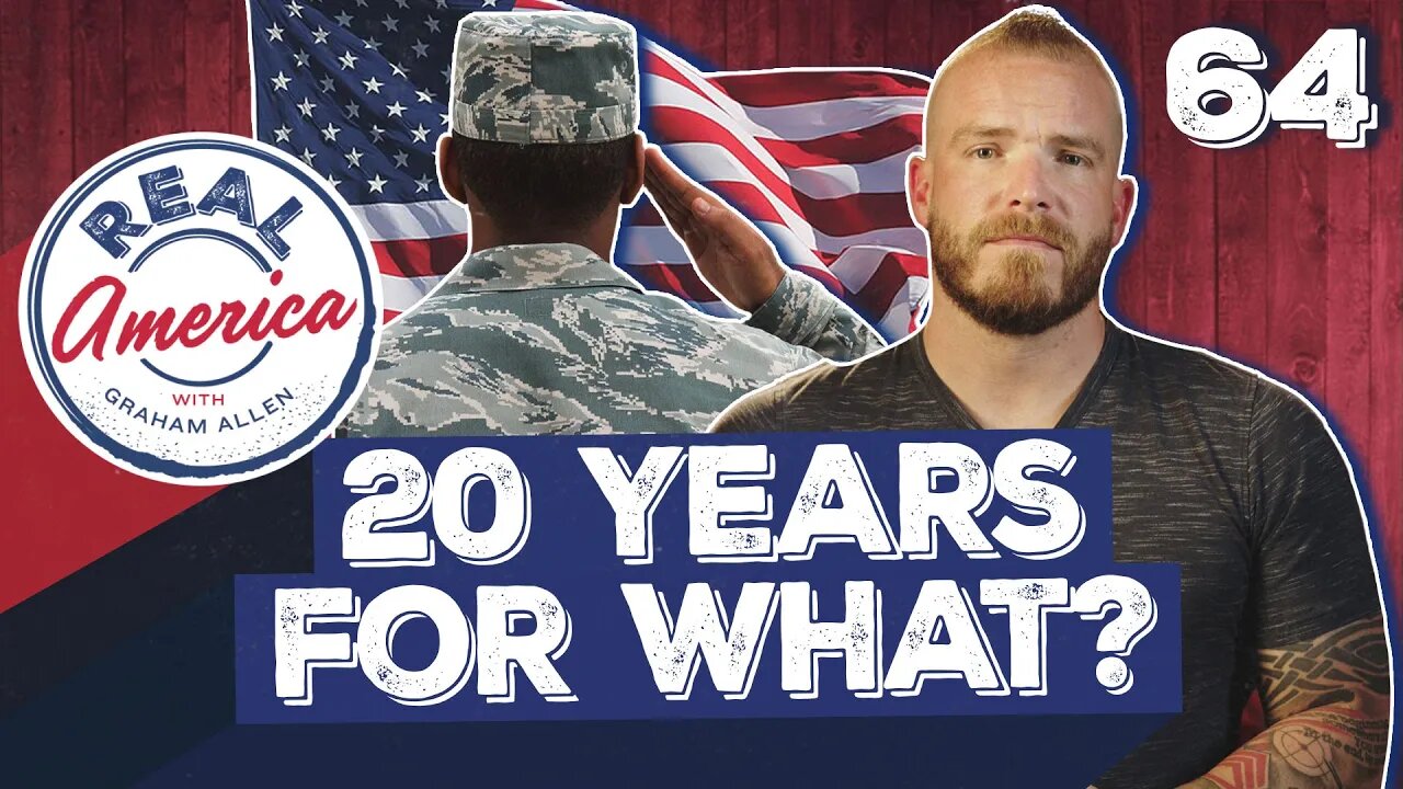 20 Years For What? [Real America Episode 64]