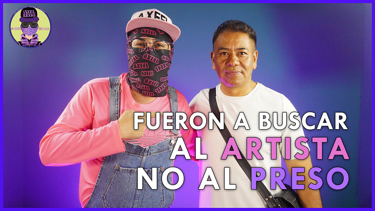 Fueron a buscar al artista, no fueron a buscar al preso | Axeel Reeo Podcast🎙️