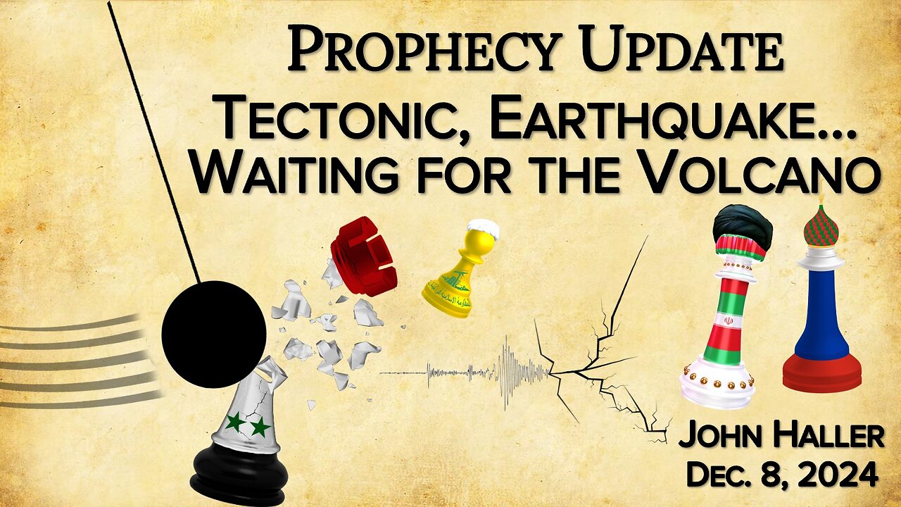 2024 12 08 John Haller’s Prophecy Update “Tectonic, Earthquake… Waiting for the Volcano”