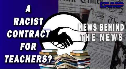 A Racist Contract for Teachers? | NEWS BEHIND THE NEWS August 18th, 2022