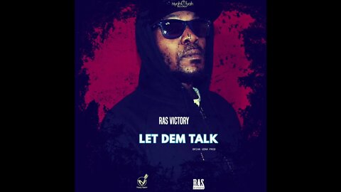 Ras Victory-Let Dem Talk(Official Audio) Brian Uzna Prod