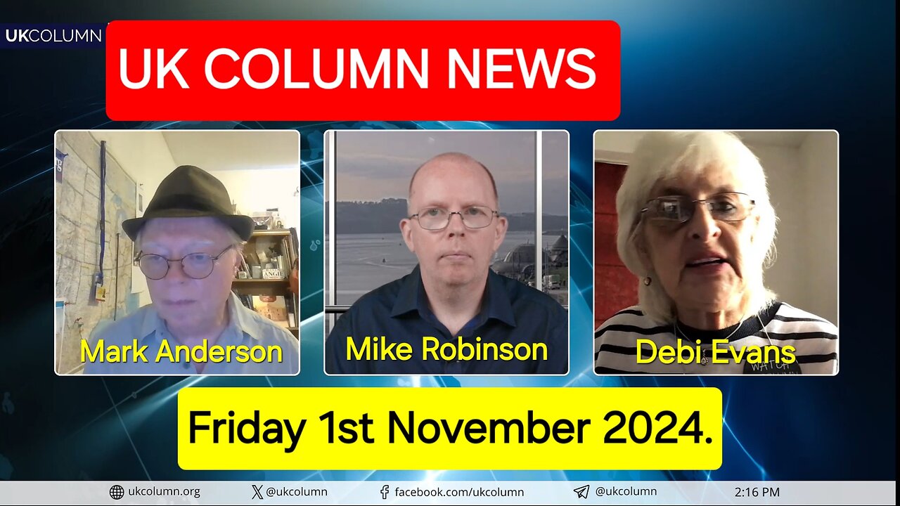 UK Column News - Friday 1st November 2024.