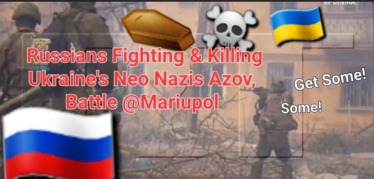 🇷🇺 ☠️🇺🇦 Russians Fighting & Killing Ukraine's Neo Nazis Azov, Battle @Mariupol