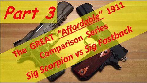 1911 Series Part 3 - Sig Scorpion .45 vs Sig Nitron Fastback