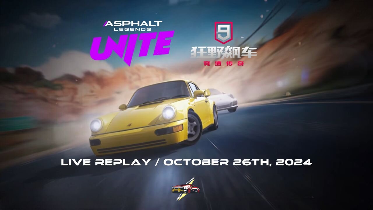 Asphalt Legends Unite (ALU) and Asphalt 9 China (A9C/C9) Live Replay for October 26th, 2024 (GMT+8)