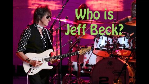 So who is this Jeff Beck guy, anyway?