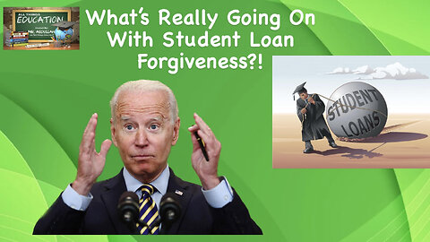 What's Really Going On With Student Loan Forgiveness?!