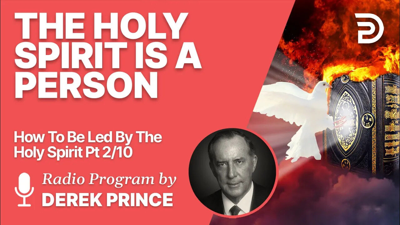 How To Be Led By The Holy Spirit Pt 2 of 10 - The Holy Spirit is a Person - Derek Prince