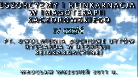 EGZORCYZMY I REINKARNACJA- EMOCJE Z OBECNEGO ŻYCIA I POPRZEDNIEGO WCIELENIA TV IMAGO 2011/CZĘSĆ IV/