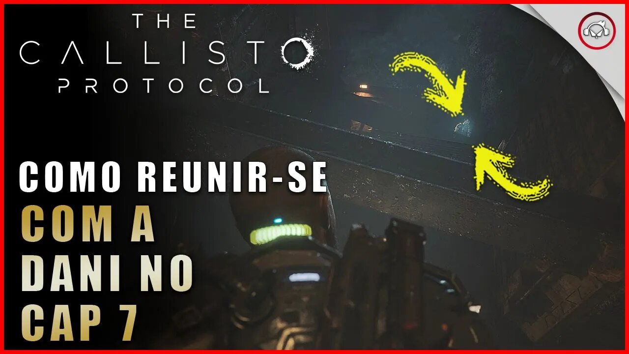 Callisto Protocol, Como reunir-se com a Dani no Cap 7 | Super dica