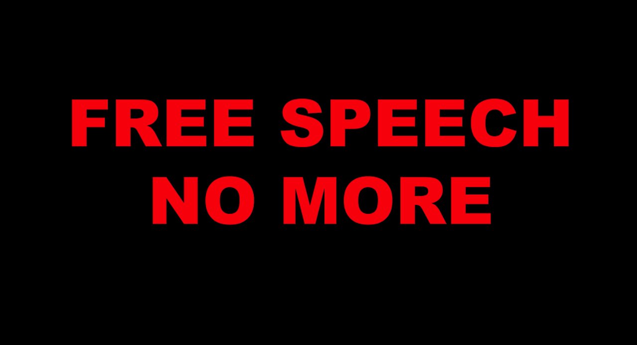 NO MORE FREE SPEECH