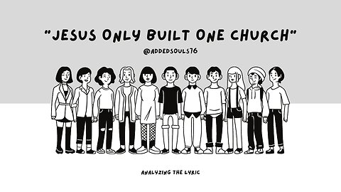 "Jesus only built one church"