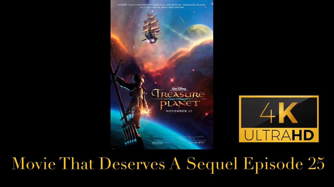 Movie That Deserves A Sequel Episode 25 - Treasure Planet (2002)