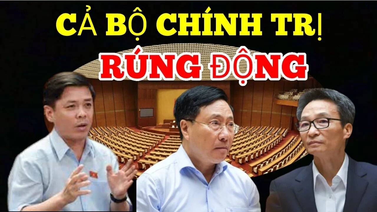 Rúng Động Cả Bộ Chính Trị : 2 Phó Thủ Tướng Vào Lò- Tiếp Theo Là Ông Nguyễn Văn Thể ?