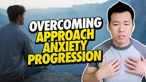 Overcoming Approach Anxiety Progression