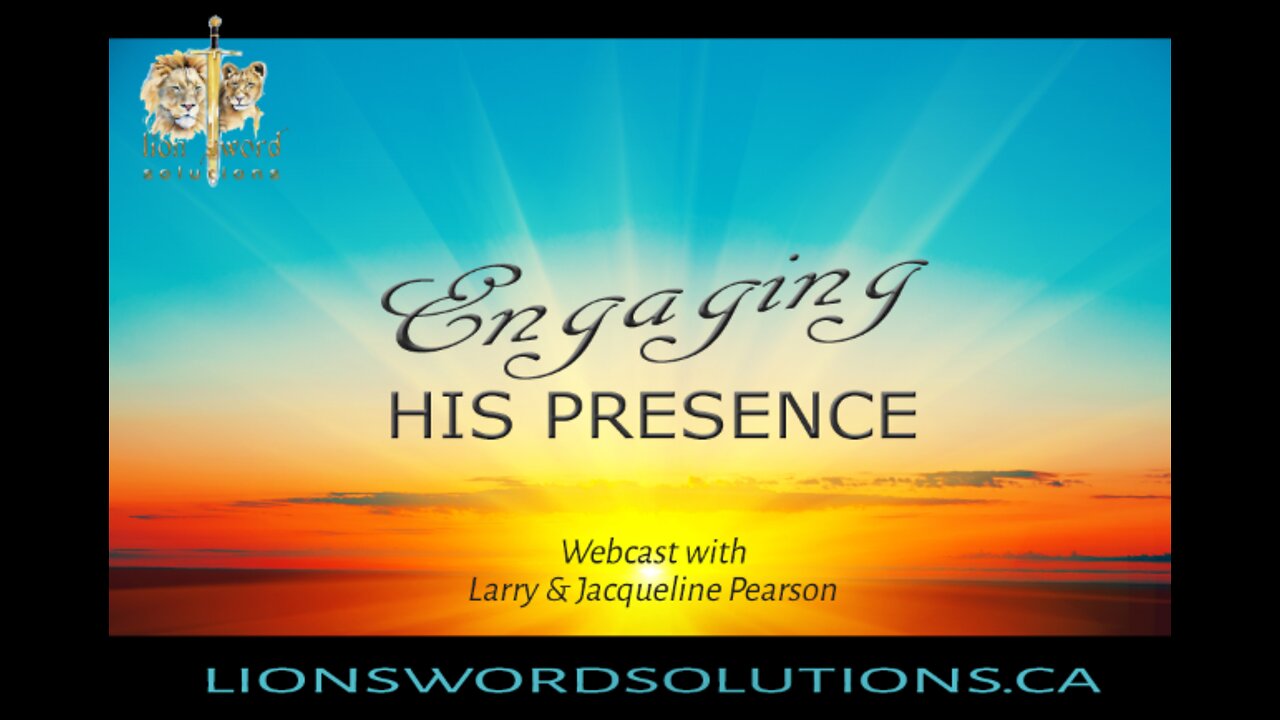 Engaging His Presence May19.22