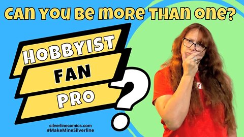 Can you be more than one: Pro, Fan, Hobbyist?