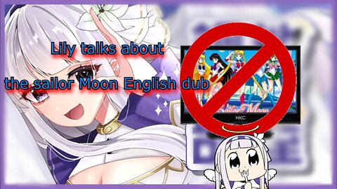 vtuber shirayuri lily talks about the Sailor Moon English dub