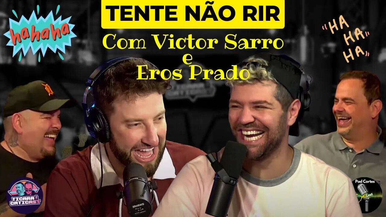 MELHORES MOMENTOS VICTOR SARRO E EROS PRADO - TICARACATICAST